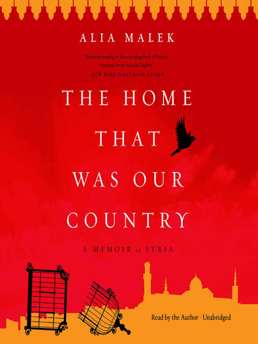Title details for The Home That Was Our Country by Alia Malek - Wait list
